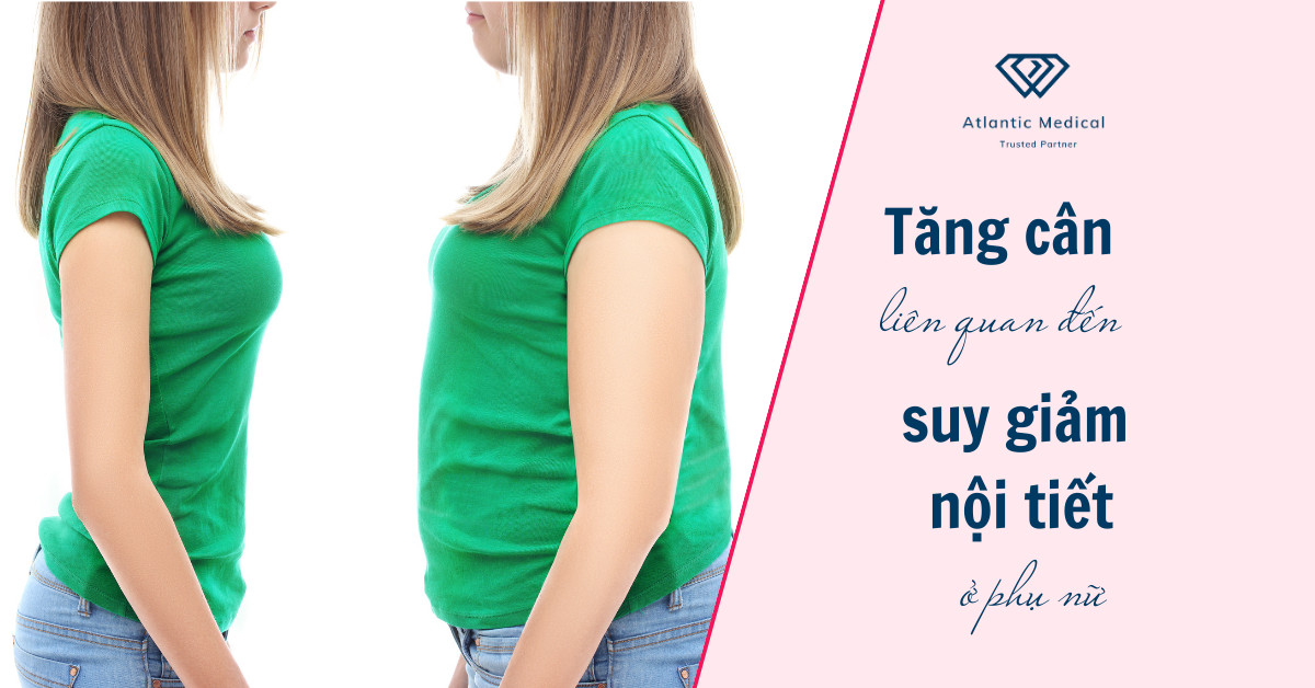 Tăng cân liên quan đến suy giảm nội tiết ở phụ nữ