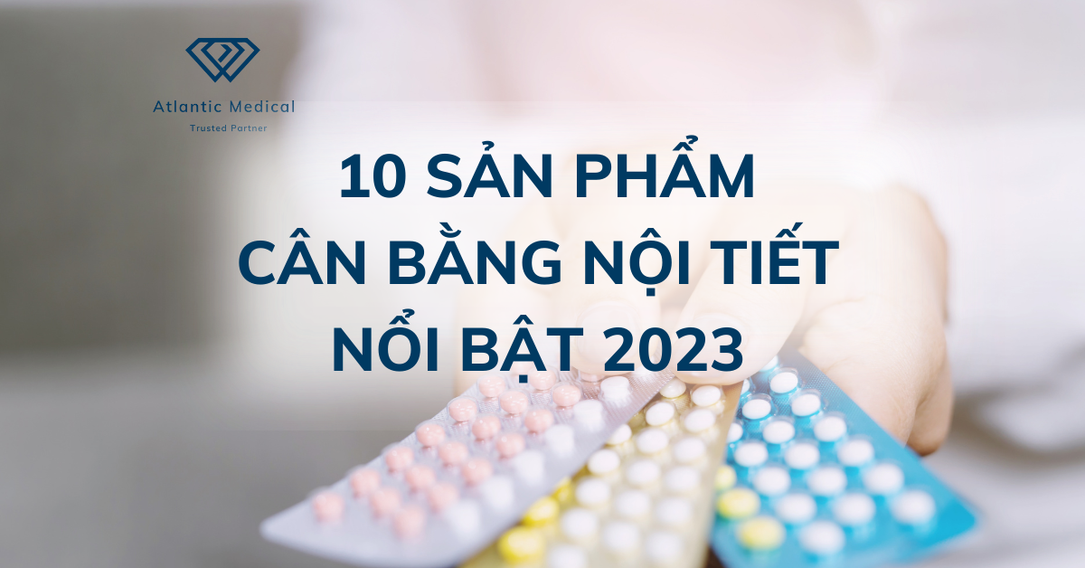 10 sản phẩm cân bằng nội tiết nổi bật 2023