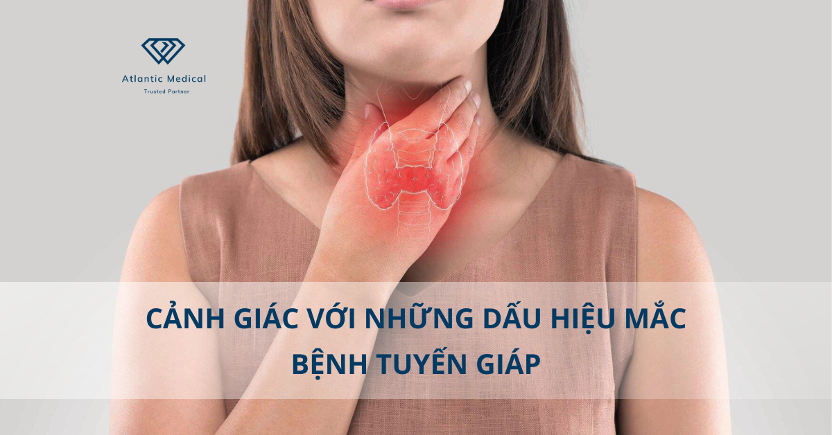 Cảnh giác với những dấu hiệu mắc các bệnh tuyến giáp