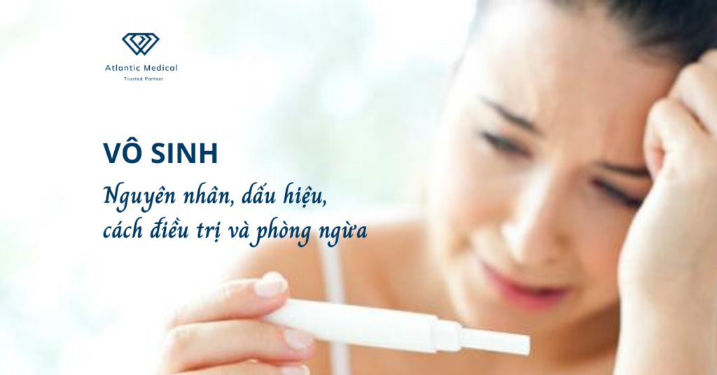 VÔ SINH Nguyên nhân, dấu hiệu, điều trị và phòng ngừa