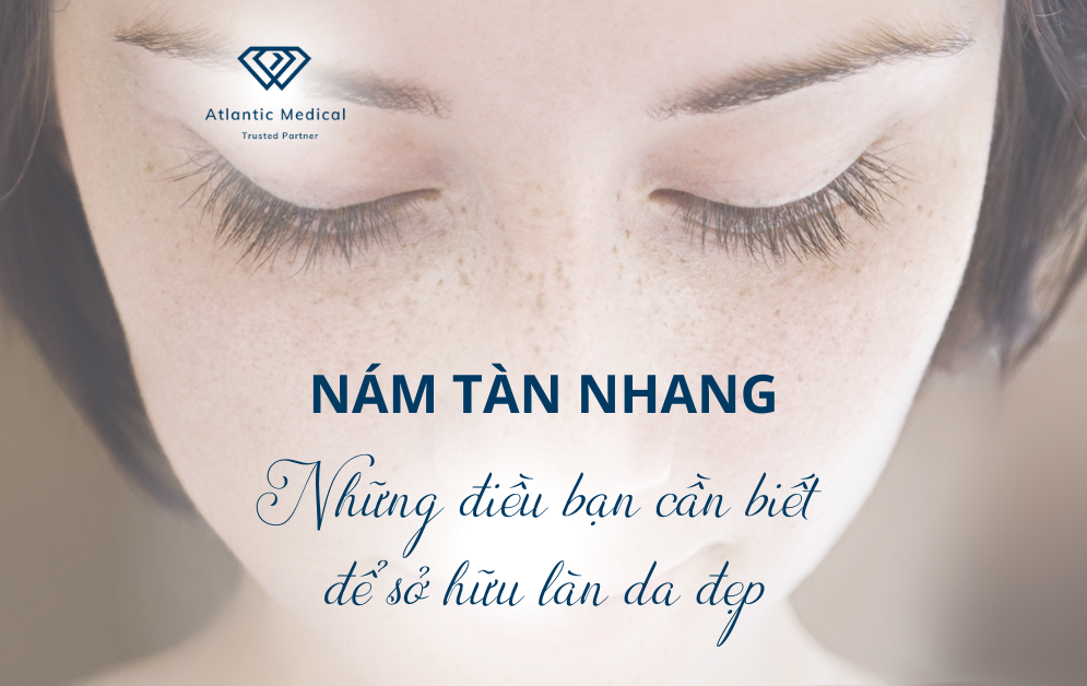 Nám tàn nhang – Những điều bạn cần biết để sở hữu làn da đẹp