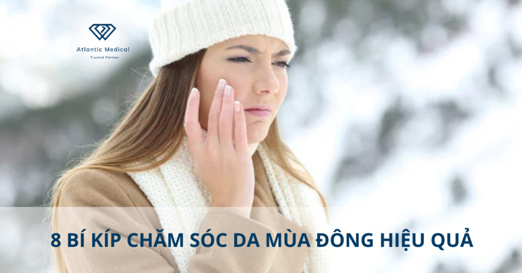 Bỏ túi ngay 8 bí kíp chăm sóc da mùa đông hiệu quả