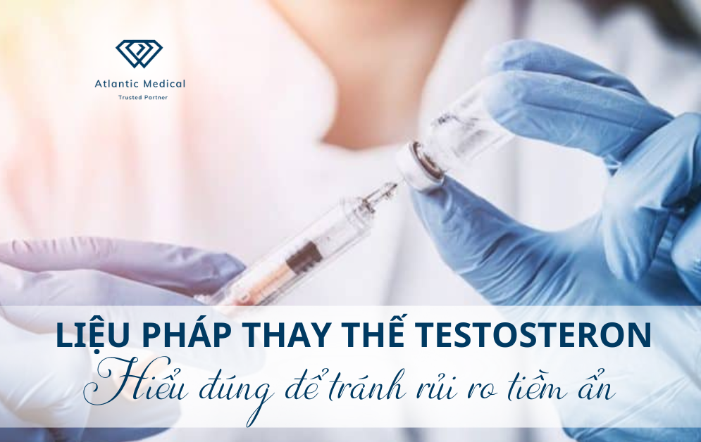 Liệu pháp thay thế testosteron - Hiểu đúng để tránh rủi ro tiềm ẩn