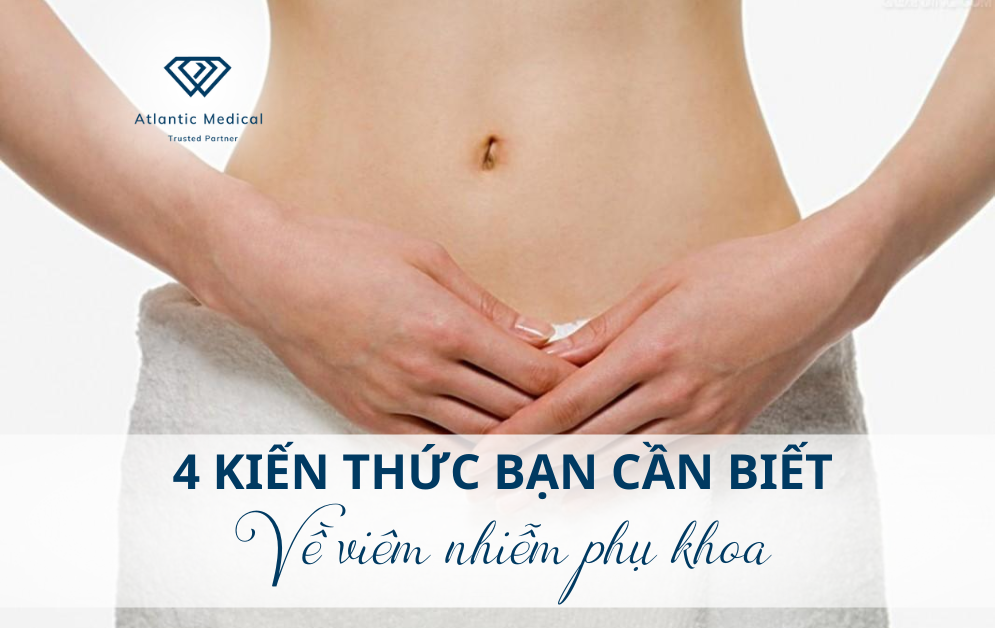 4 kiến thức bạn cần biết về viêm nhiễm phụ khoa