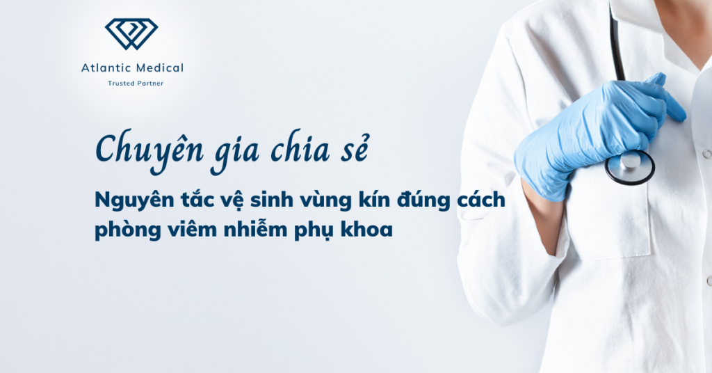 Chuyên Gia Chia Sẻ Nguyên Tắc Vệ Sinh Vùng Kín Đúng Cách Chống Viêm Nhiễm Phụ Khoa