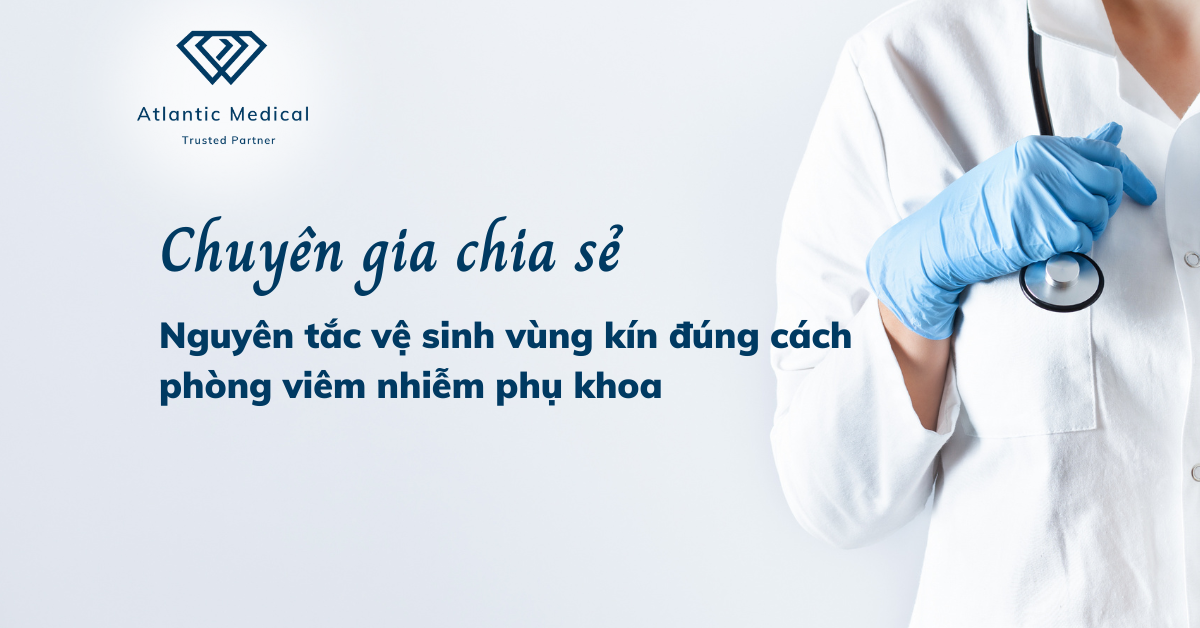 Chuyên Gia Chia Sẻ Nguyên Tắc Vệ Sinh Vùng Kín Đúng Cách Chống Viêm Nhiễm Phụ Khoa